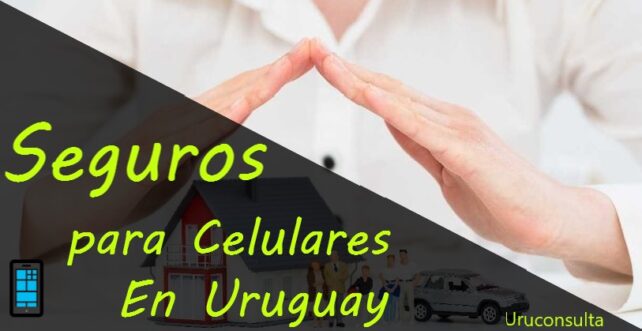 seguros para celulares en Uruguay