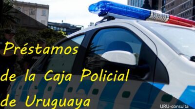 Préstamos de la Caja Policial de Uruguaya